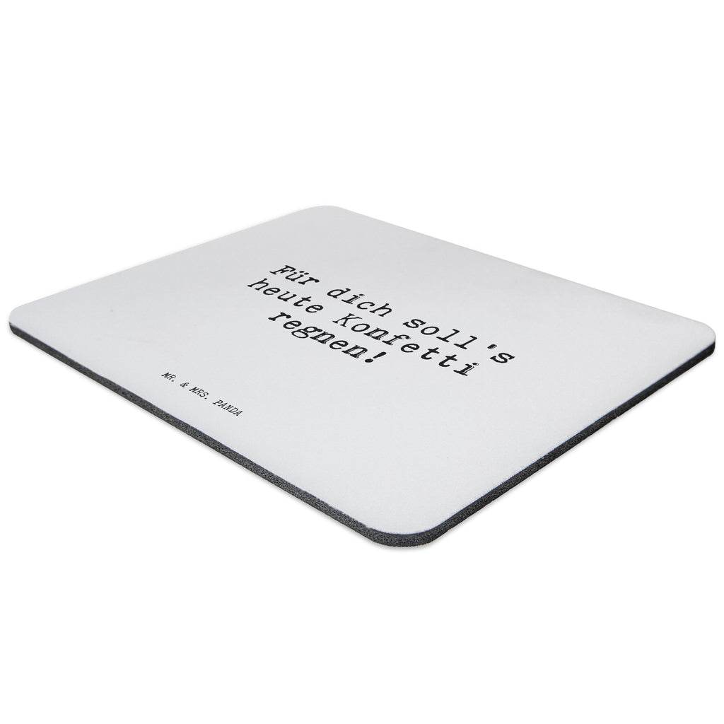 Mauspad Sprüche und Zitate Für dich soll's heute Konfetti regnen! Mousepad, Computer zubehör, Büroausstattung, PC Zubehör, Arbeitszimmer, Mauspad, Einzigartiges Mauspad, Designer Mauspad, Spruch, Sprüche, lustig, Weisheiten, Zitate, Spruch Sprüche Weisheiten Zitate Lustig Weisheit Worte