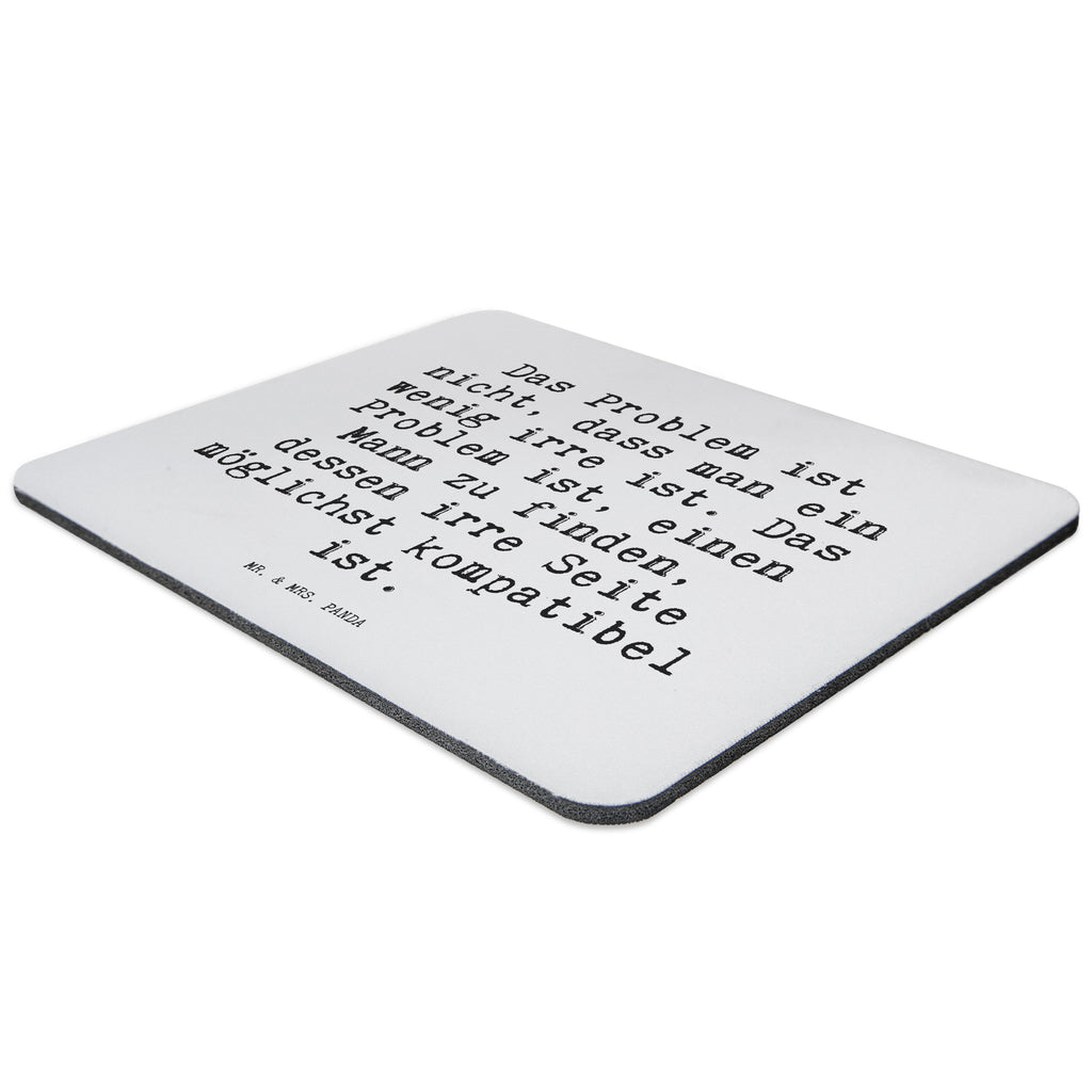 Mauspad Sprüche und Zitate Das Problem ist nicht, dass man ein wenig irre ist. Das Problem ist, einen Mann zu finden, dessen irre Seite möglichst kompatibel ist. Mousepad, Computer zubehör, Büroausstattung, PC Zubehör, Arbeitszimmer, Mauspad, Einzigartiges Mauspad, Designer Mauspad, Spruch, Sprüche, lustig, Weisheiten, Zitate, Spruch Sprüche Weisheiten Zitate Lustig Weisheit Worte