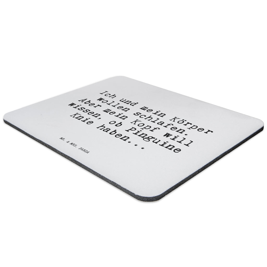 Mauspad Sprüche und Zitate Ich und mein Körper wollen schlafen. Aber mein Kopf will wissen, ob Pinguine Knie haben... Mousepad, Computer zubehör, Büroausstattung, PC Zubehör, Arbeitszimmer, Mauspad, Einzigartiges Mauspad, Designer Mauspad, Spruch, Sprüche, lustig, Weisheiten, Zitate, Spruch Sprüche Weisheiten Zitate Lustig Weisheit Worte