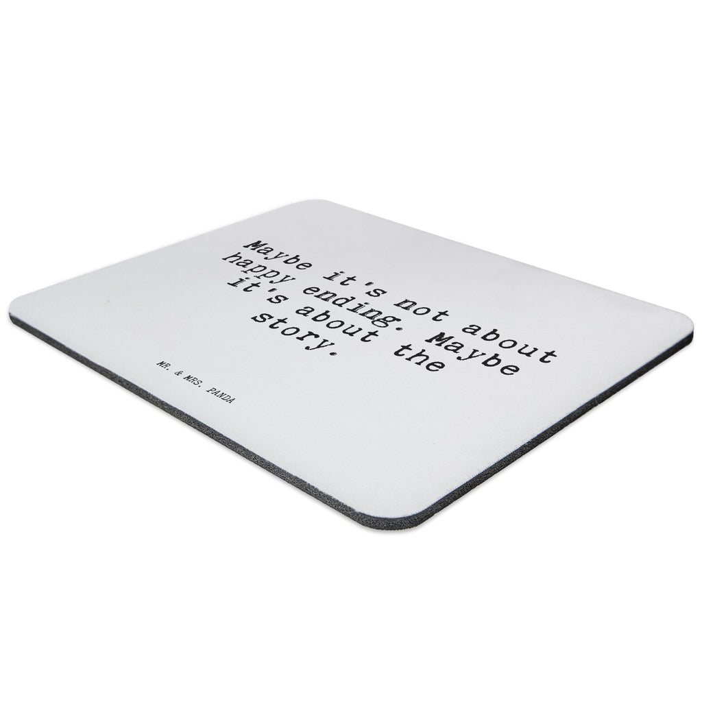 Mauspad Sprüche und Zitate Maybe it's not about happy ending. Maybe it's about the story. Mousepad, Computer zubehör, Büroausstattung, PC Zubehör, Arbeitszimmer, Mauspad, Einzigartiges Mauspad, Designer Mauspad, Spruch, Sprüche, lustig, Weisheiten, Zitate, Spruch Sprüche Weisheiten Zitate Lustig Weisheit Worte