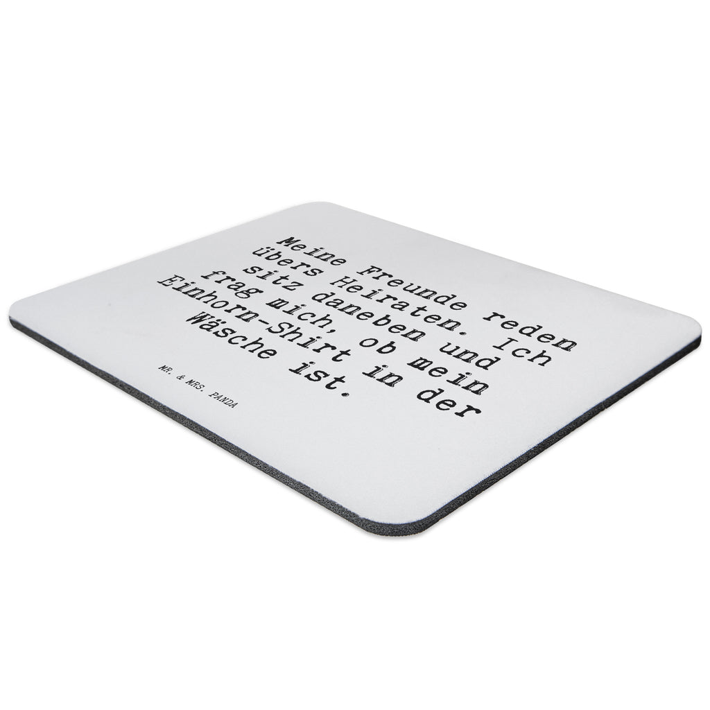 Mauspad Sprüche und Zitate Meine Freunde reden übers Heiraten. Ich sitz daneben und frag mich, ob mein Einhorn-Shirt in der Wäsche ist. Mousepad, Computer zubehör, Büroausstattung, PC Zubehör, Arbeitszimmer, Mauspad, Einzigartiges Mauspad, Designer Mauspad, Spruch, Sprüche, lustig, Weisheiten, Zitate, Spruch Sprüche Weisheiten Zitate Lustig Weisheit Worte