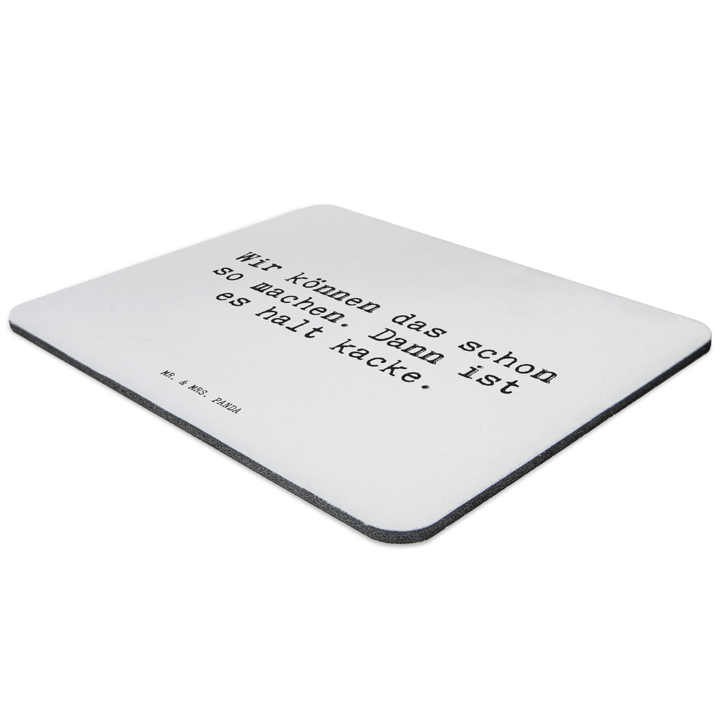 Mauspad Sprüche und Zitate Wir können das schon so machen. Dann ist es halt kacke. Mousepad, Computer zubehör, Büroausstattung, PC Zubehör, Arbeitszimmer, Mauspad, Einzigartiges Mauspad, Designer Mauspad, Spruch, Sprüche, lustig, Weisheiten, Zitate, Spruch Sprüche Weisheiten Zitate Lustig Weisheit Worte