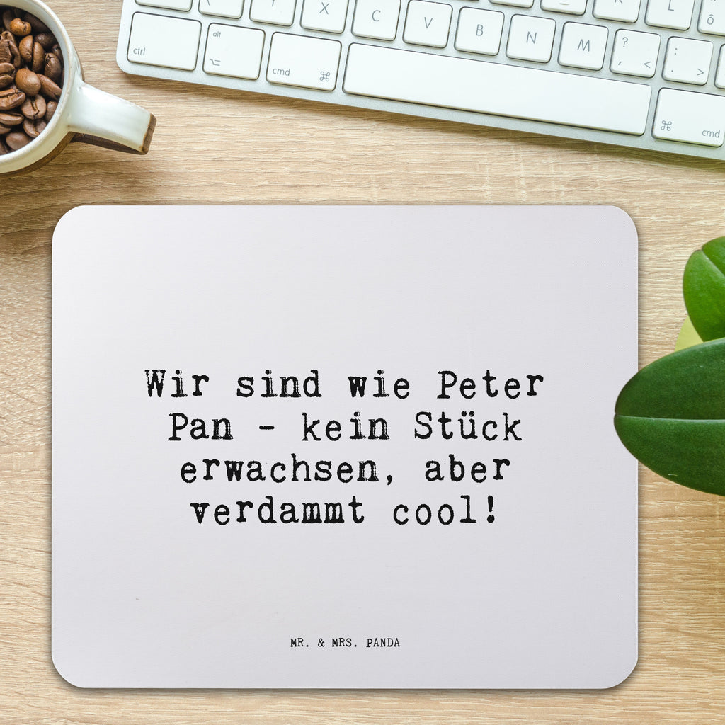 Mauspad Sprüche und Zitate Wir sind wie Peter Pan - kein Stück erwachsen, aber verdammt cool! Mousepad, Computer zubehör, Büroausstattung, PC Zubehör, Arbeitszimmer, Mauspad, Einzigartiges Mauspad, Designer Mauspad, Spruch, Sprüche, lustig, Weisheiten, Zitate, Spruch Sprüche Weisheiten Zitate Lustig Weisheit Worte