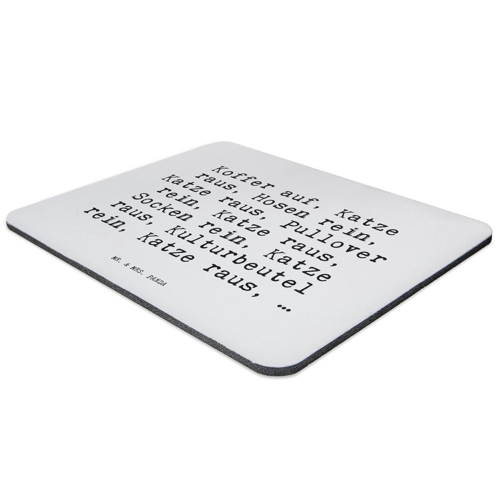 Mauspad Sprüche und Zitate Koffer auf, Katze raus, Hosen rein, Katze raus, Pullover rein, Katze raus, Socken rein, Katze raus, Kulturbeutel rein, Katze raus, … Mousepad, Computer zubehör, Büroausstattung, PC Zubehör, Arbeitszimmer, Mauspad, Einzigartiges Mauspad, Designer Mauspad, Spruch, Sprüche, lustig, Weisheiten, Zitate, Spruch Sprüche Weisheiten Zitate Lustig Weisheit Worte