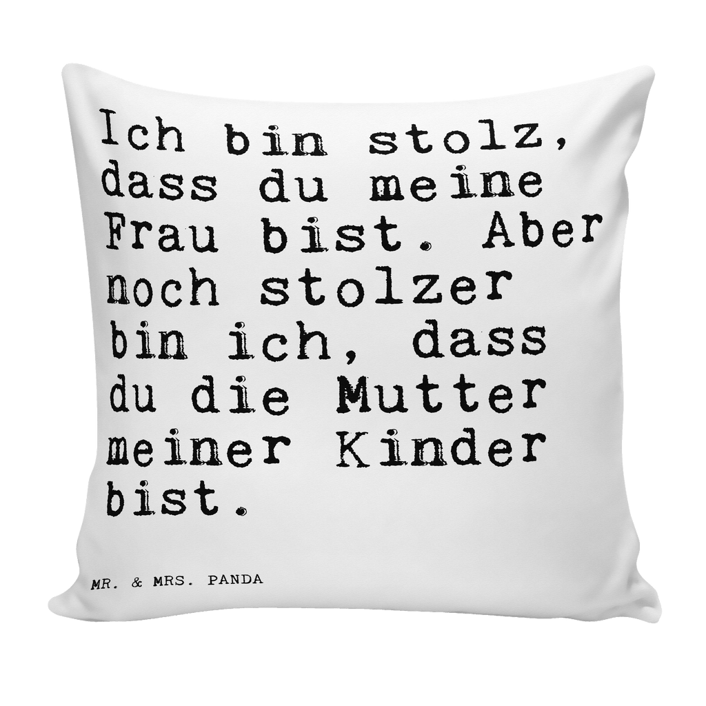 40x40 Kissen Sprüche und Zitate Ich bin stolz, dass du meine Frau bist. Aber noch stolzer bin ich, dass du die Mutter meiner Kinder bist. Kissenhülle, Kopfkissen, Sofakissen, Dekokissen, Motivkissen, Spruch, Sprüche, lustig, Weisheiten, Zitate, Spruch Sprüche Weisheiten Zitate Lustig Weisheit Worte