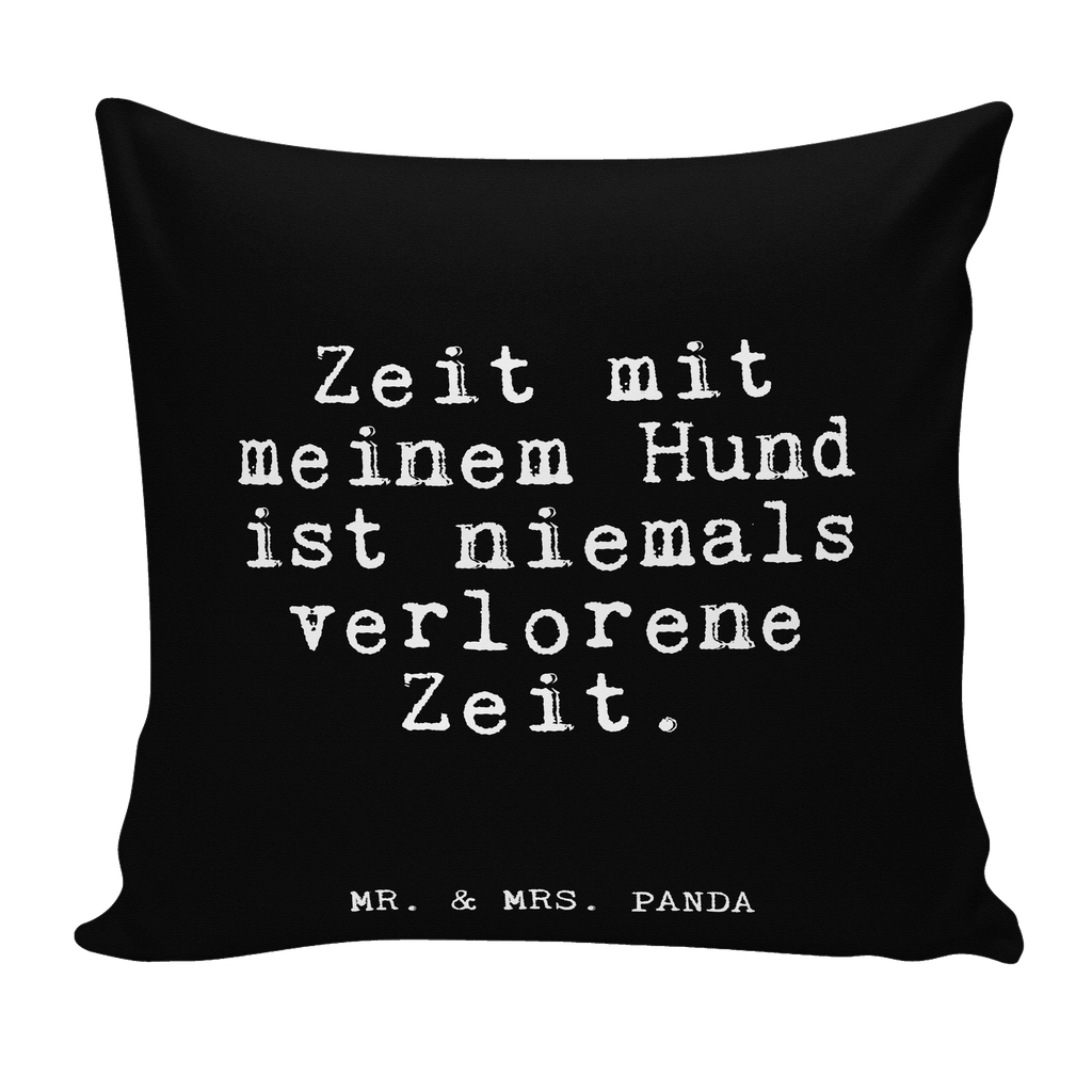 40x40 Kissen Fun Talk Zeit mit meinem Hund ist niemals verlorene Zeit. Kissenhülle, Kopfkissen, Sofakissen, Dekokissen, Motivkissen, Spruch, Sprüche, lustig, Weisheiten, Zitate, Glizer Spruch Sprüche Weisheiten Zitate Lustig Weisheit Worte