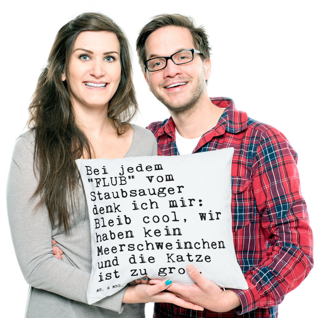 40x40 Kissen Sprüche und Zitate Bei jedem "FLUB" vom Staubsauger denk ich mir: Bleib cool, wir haben kein Meerschweinchen und die Katze ist zu groß. Kissenhülle, Kopfkissen, Sofakissen, Dekokissen, Motivkissen, Spruch, Sprüche, lustig, Weisheiten, Zitate, Spruch Sprüche Weisheiten Zitate Lustig Weisheit Worte