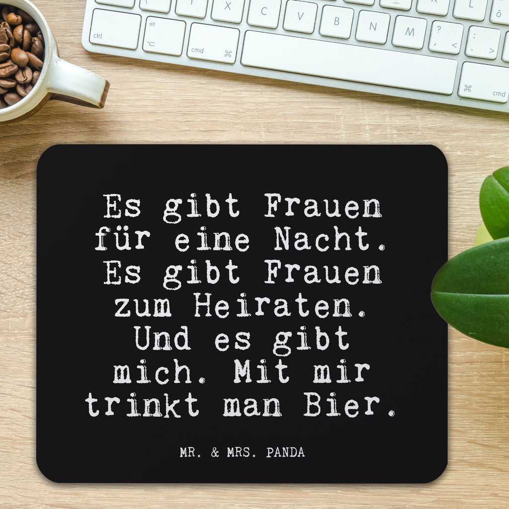 Mauspad Fun Talk Es gibt Frauen für eine Nacht. Es gibt Frauen zum Heiraten. Und es gibt mich. Mit mir trinkt man Bier. Mousepad, Computer zubehör, Büroausstattung, PC Zubehör, Arbeitszimmer, Mauspad, Einzigartiges Mauspad, Designer Mauspad, Spruch, Sprüche, lustig, Weisheiten, Zitate, Glizer Spruch Sprüche Weisheiten Zitate Lustig Weisheit Worte