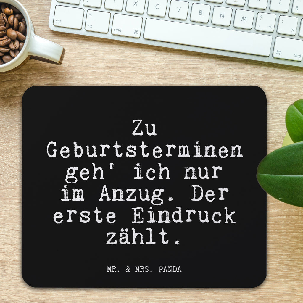 Mauspad Fun Talk Zu Geburtsterminen geh' ich nur im Anzug. Der erste Eindruck zählt. Mousepad, Computer zubehör, Büroausstattung, PC Zubehör, Arbeitszimmer, Mauspad, Einzigartiges Mauspad, Designer Mauspad, Spruch, Sprüche, lustig, Weisheiten, Zitate, Glizer Spruch Sprüche Weisheiten Zitate Lustig Weisheit Worte