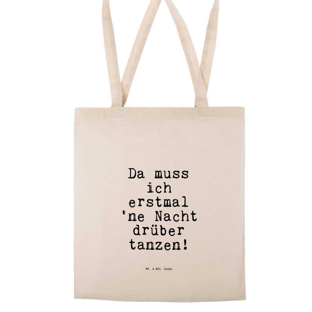 Tragetasche Sprüche und Zitate Da muss ich erstmal 'ne Nacht drüber tanzen! Beuteltasche, Beutel, Einkaufstasche, Jutebeutel, Stoffbeutel, Spruch, Sprüche, lustig, Weisheiten, Zitate, Spruch Sprüche Weisheiten Zitate Lustig Weisheit Worte