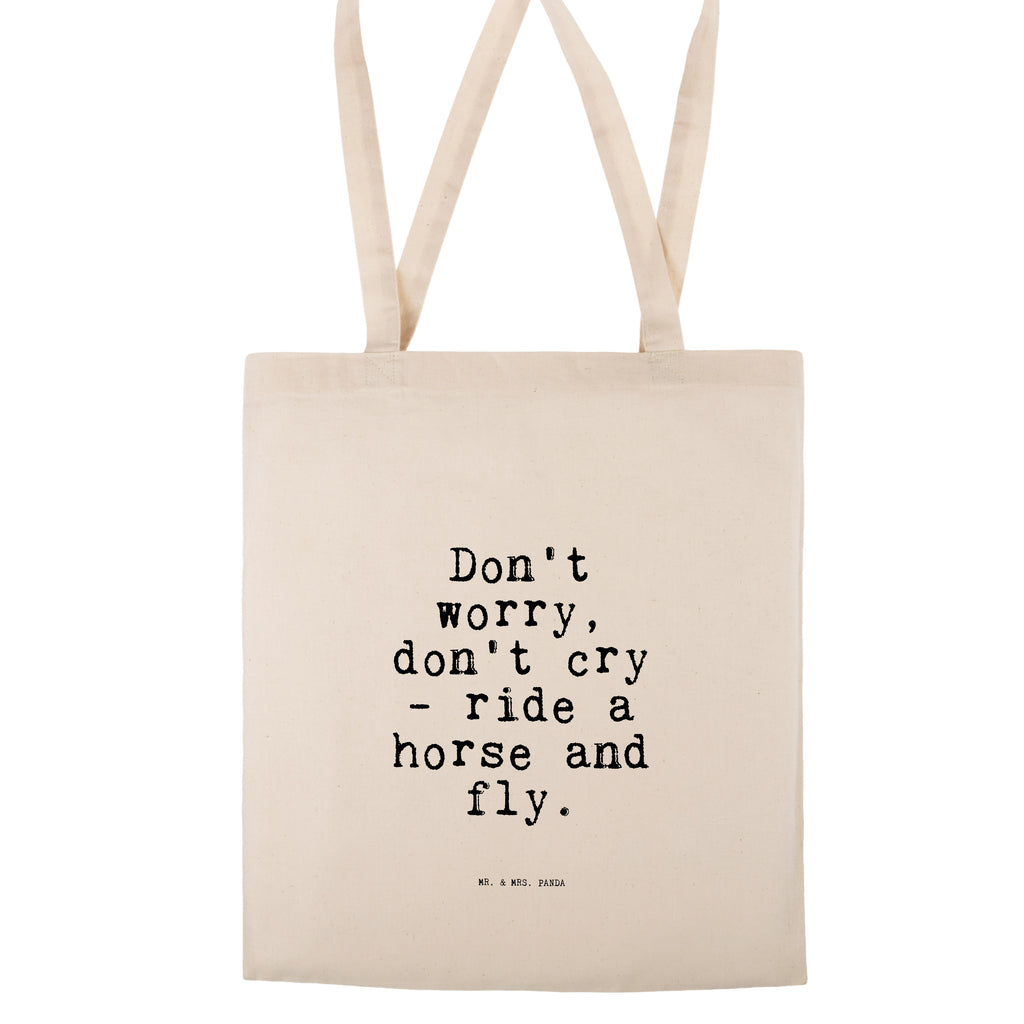 Tragetasche Sprüche und Zitate Don't worry, don't cry - ride a horse and fly. Beuteltasche, Beutel, Einkaufstasche, Jutebeutel, Stoffbeutel, Spruch, Sprüche, lustig, Weisheiten, Zitate, Spruch Sprüche Weisheiten Zitate Lustig Weisheit Worte