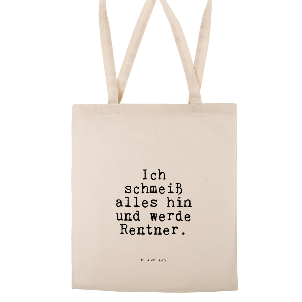 Tragetasche Sprüche und Zitate Ich schmeiß alles hin und werde Rentner. Beuteltasche, Beutel, Einkaufstasche, Jutebeutel, Stoffbeutel, Spruch, Sprüche, lustig, Weisheiten, Zitate, Spruch Sprüche Weisheiten Zitate Lustig Weisheit Worte