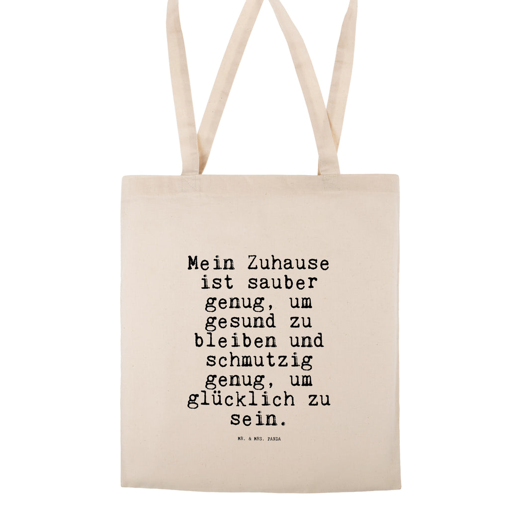 Tragetasche Sprüche und Zitate Mein Zuhause ist sauber genug, um gesund zu bleiben und schmutzig genug, um glücklich zu sein. Beuteltasche, Beutel, Einkaufstasche, Jutebeutel, Stoffbeutel, Spruch, Sprüche, lustig, Weisheiten, Zitate, Spruch Sprüche Weisheiten Zitate Lustig Weisheit Worte