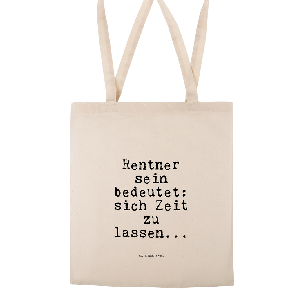 Tragetasche Sprüche und Zitate Rentner sein bedeutet: sich Zeit zu lassen... Beuteltasche, Beutel, Einkaufstasche, Jutebeutel, Stoffbeutel, Spruch, Sprüche, lustig, Weisheiten, Zitate, Spruch Sprüche Weisheiten Zitate Lustig Weisheit Worte