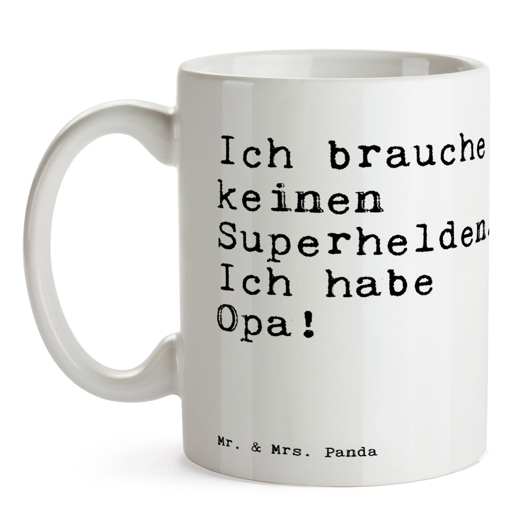 Tasse Sprüche und Zitate Ich brauche keinen Superhelden. Ich habe Opa!
