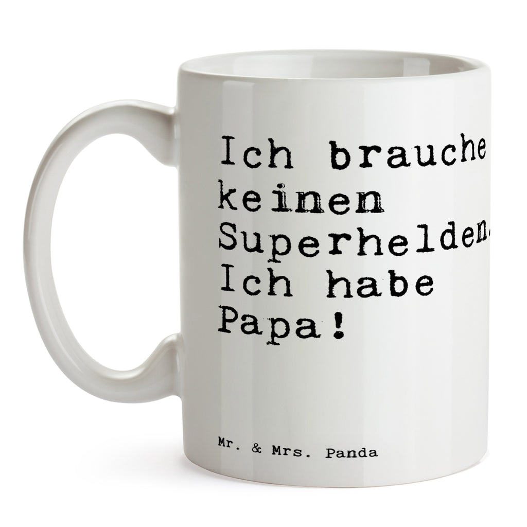 Tasse Sprüche und Zitate Ich brauche keinen Superhelden. Ich habe Papa! Spruch Sprüche Weisheiten Zitate Lustig Weisheit Worte Becher, Kaffeetasse, Kaffeebecher, Tee, Frühstück, Büro Vatertag, Papa Spruch, Papa Geschenk, Geschenk Vater, Vater, Papa Geburtstag, Danke, Dankeschön, Papi Spruch, Sprüche, lustig, Weisheiten, Zitate