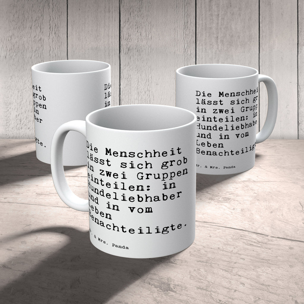 Tasse Sprüche und Zitate Die Menschheit lässt sich grob in zwei Gruppen einteilen: in Hundeliebhaber und in vom Leben Benachteiligte. Spruch Sprüche Weisheiten Zitate Lustig Weisheit Worte Becher, Kaffeetasse, Kaffeebecher, Tee, Frühstück, Büro Hund, Pfote, Hand, Tier, Liebe, Haus, Herz, Geld, Herrchen, Frauchen, Geschenk, Spruch, Menschen, Gefühle Spruch, Sprüche, lustig, Weisheiten, Zitate