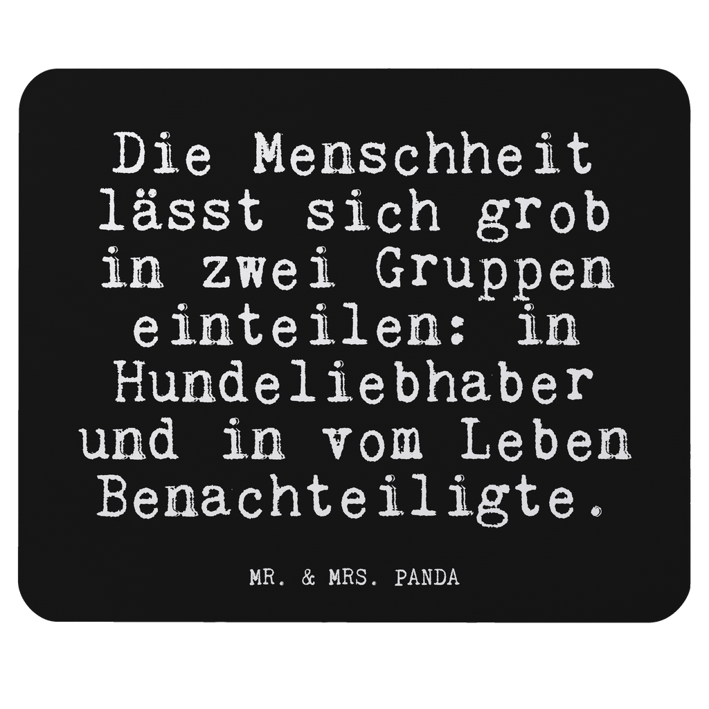 Mauspad Fun Talk Die Menschheit lässt sich grob in zwei Gruppen einteilen: in Hundeliebhaber und in vom Leben Benachteiligte. Mousepad, Computer zubehör, Büroausstattung, PC Zubehör, Arbeitszimmer, Mauspad, Einzigartiges Mauspad, Designer Mauspad, Spruch, Sprüche, lustig, Weisheiten, Zitate, Glizer Spruch Sprüche Weisheiten Zitate Lustig Weisheit Worte