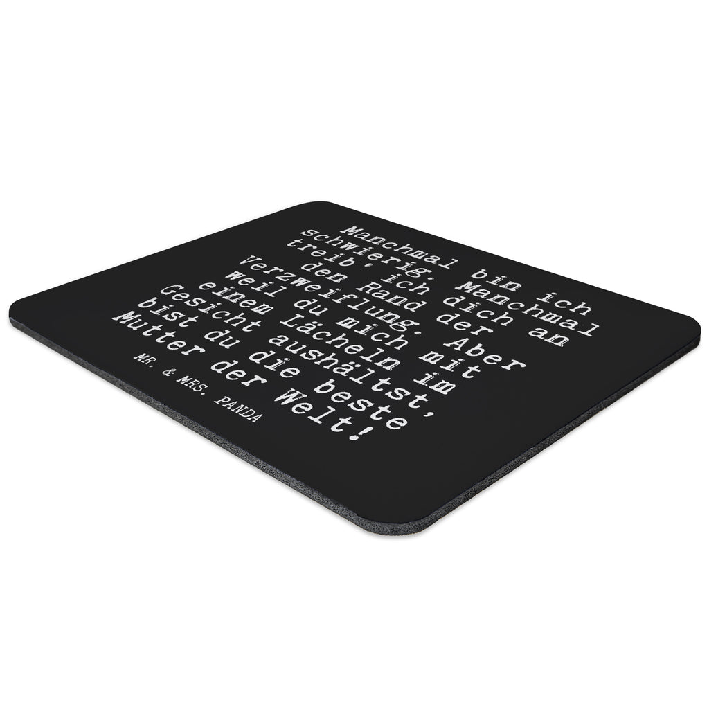 Mauspad Fun Talk Manchmal bin ich schwierig. Manchmal treib' ich dich an den Rand der Verzweiflung. Aber weil du mich mit einem Lächeln im Gesicht aushältst, bist du die beste Mutter der Welt! Mousepad, Computer zubehör, Büroausstattung, PC Zubehör, Arbeitszimmer, Mauspad, Einzigartiges Mauspad, Designer Mauspad, Spruch, Sprüche, lustig, Weisheiten, Zitate, Glizer Spruch Sprüche Weisheiten Zitate Lustig Weisheit Worte