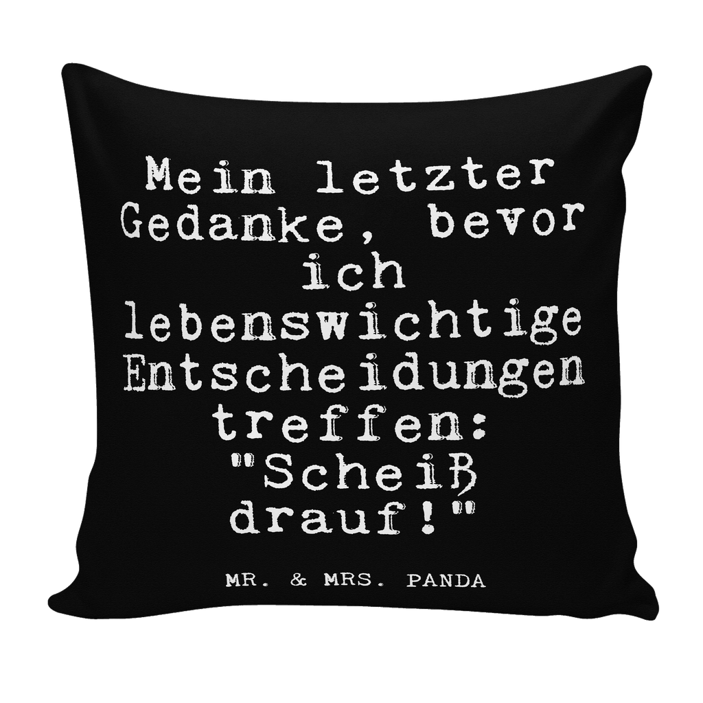 40x40 Kissen Fun Talk Mein letzter Gedanke, bevor ich lebenswichtige Entscheidungen treffe: "Scheiß drauf!" Kissenhülle, Kopfkissen, Sofakissen, Dekokissen, Motivkissen, Spruch, Sprüche, lustig, Weisheiten, Zitate, Glizer Spruch Sprüche Weisheiten Zitate Lustig Weisheit Worte