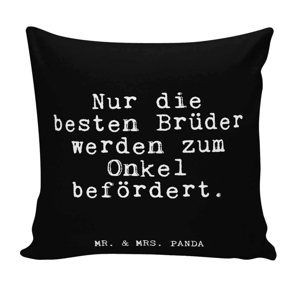 40x40 Kissen Fun Talk Nur die besten Brüder werden zum Onkel befördert. Kissenhülle, Kopfkissen, Sofakissen, Dekokissen, Motivkissen, Spruch, Sprüche, lustig, Weisheiten, Zitate, Glizer Spruch Sprüche Weisheiten Zitate Lustig Weisheit Worte