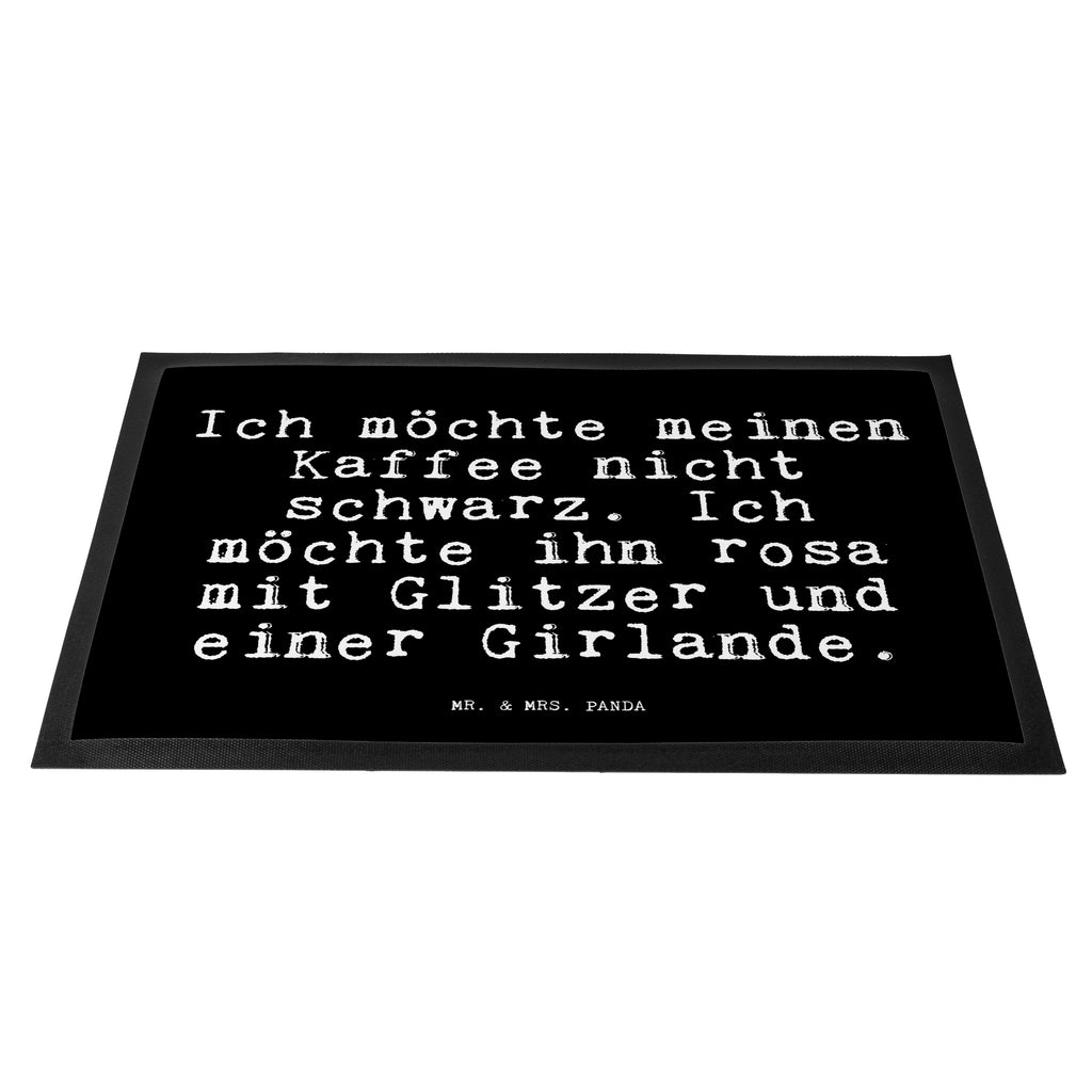 Fußmatte Fun Talk Ich möchte meinen Kaffee nicht schwarz. Ich möchte ihn rosa mit Glitzer und einer Girlande. Türvorleger, Schmutzmatte, Fußabtreter, Matte, Schmutzfänger, Fußabstreifer, Schmutzfangmatte, Türmatte, Motivfußmatte, Haustürmatte, Vorleger, Spruch, Sprüche, lustig, Weisheiten, Zitate, Glizer Spruch Sprüche Weisheiten Zitate Lustig Weisheit Worte