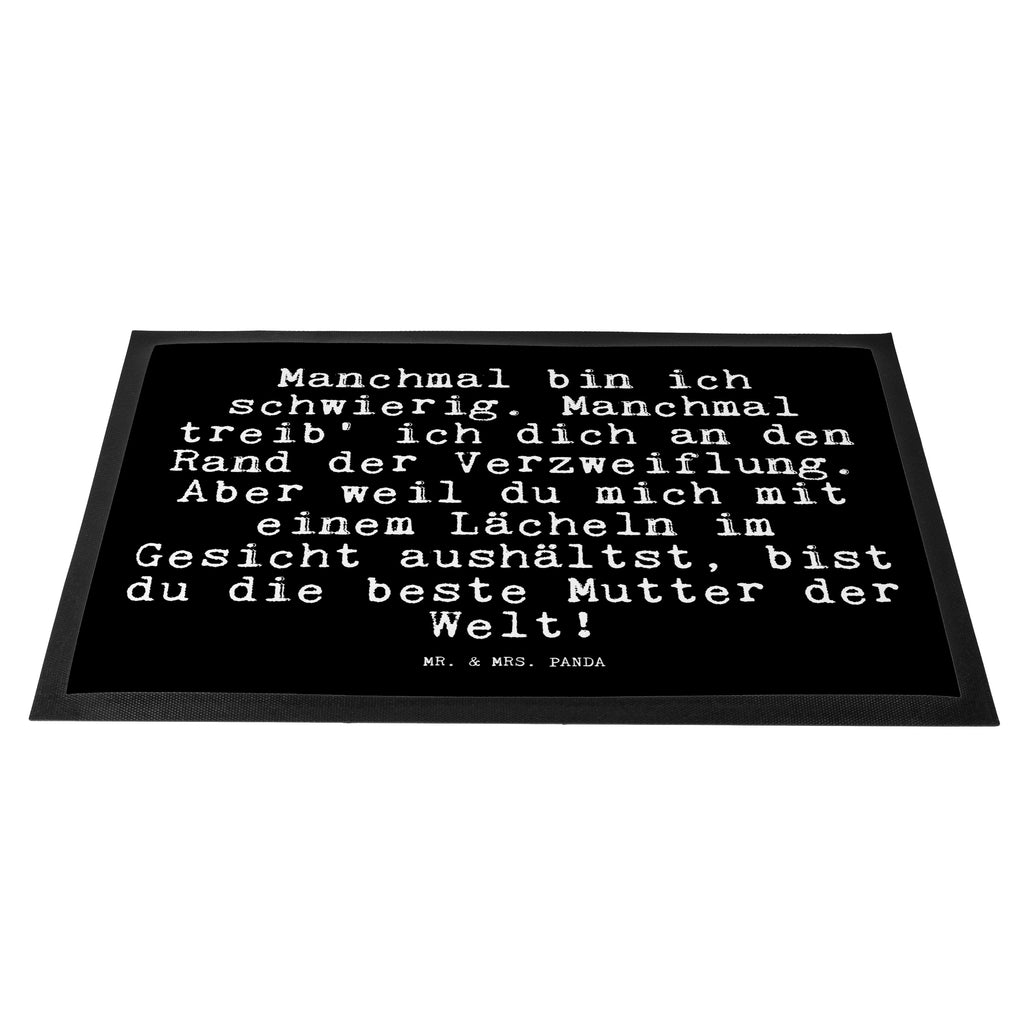 Fußmatte Fun Talk Manchmal bin ich schwierig. Manchmal treib' ich dich an den Rand der Verzweiflung. Aber weil du mich mit einem Lächeln im Gesicht aushältst, bist du die beste Mutter der Welt! Türvorleger, Schmutzmatte, Fußabtreter, Matte, Schmutzfänger, Fußabstreifer, Schmutzfangmatte, Türmatte, Motivfußmatte, Haustürmatte, Vorleger, Spruch, Sprüche, lustig, Weisheiten, Zitate, Glizer Spruch Sprüche Weisheiten Zitate Lustig Weisheit Worte