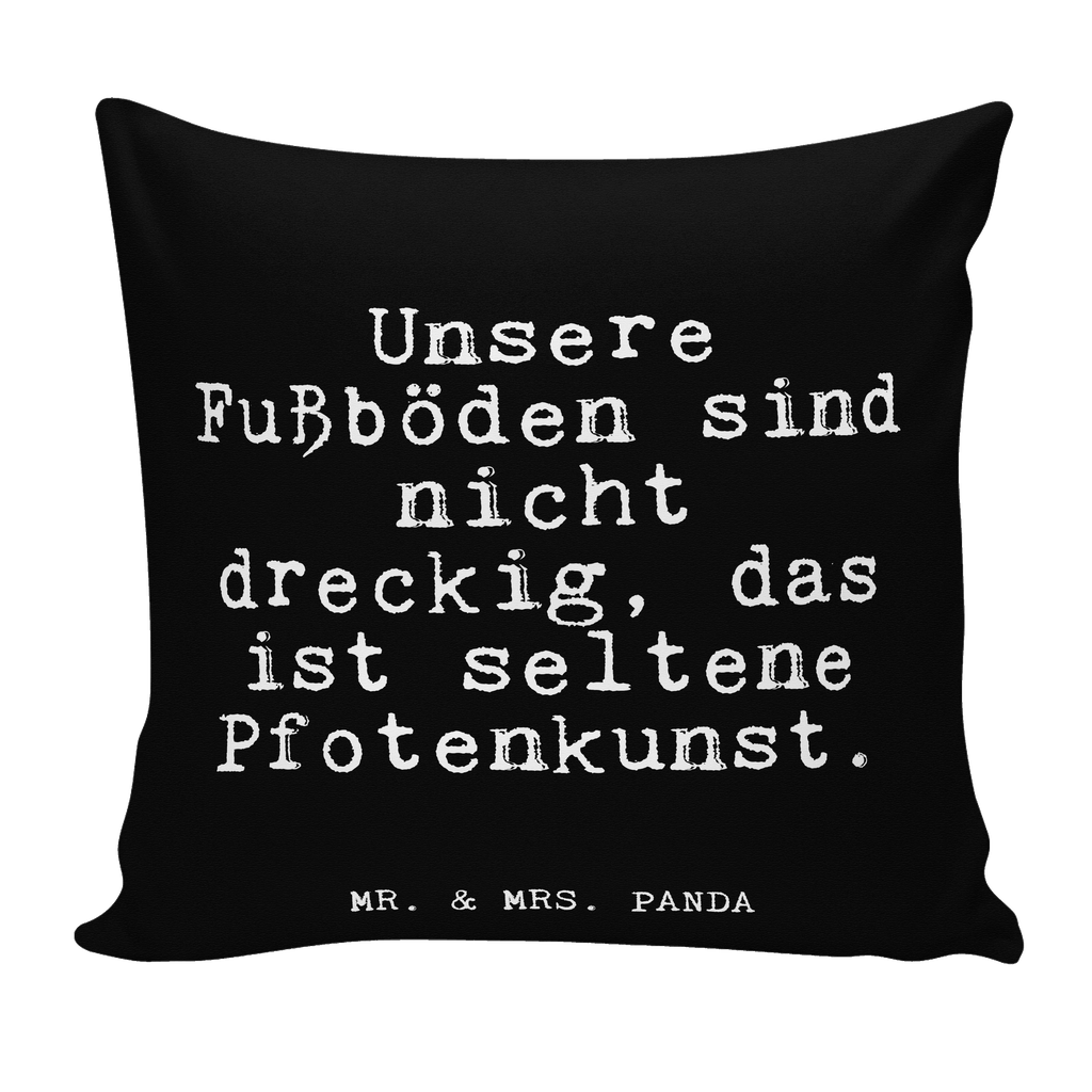 40x40 Kissen Fun Talk Unsere Fußböden sind nicht dreckig, das ist seltene Pfotenkunst. Kissenhülle, Kopfkissen, Sofakissen, Dekokissen, Motivkissen, Spruch, Sprüche, lustig, Weisheiten, Zitate, Glizer Spruch Sprüche Weisheiten Zitate Lustig Weisheit Worte