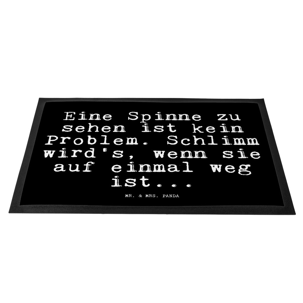 Fußmatte Fun Talk Eine Spinne zu sehen ist kein Problem. Schlimm wird's, wenn sie auf einmal weg ist... Türvorleger, Schmutzmatte, Fußabtreter, Matte, Schmutzfänger, Fußabstreifer, Schmutzfangmatte, Türmatte, Motivfußmatte, Haustürmatte, Vorleger, Spruch, Sprüche, lustig, Weisheiten, Zitate, Glizer Spruch Sprüche Weisheiten Zitate Lustig Weisheit Worte