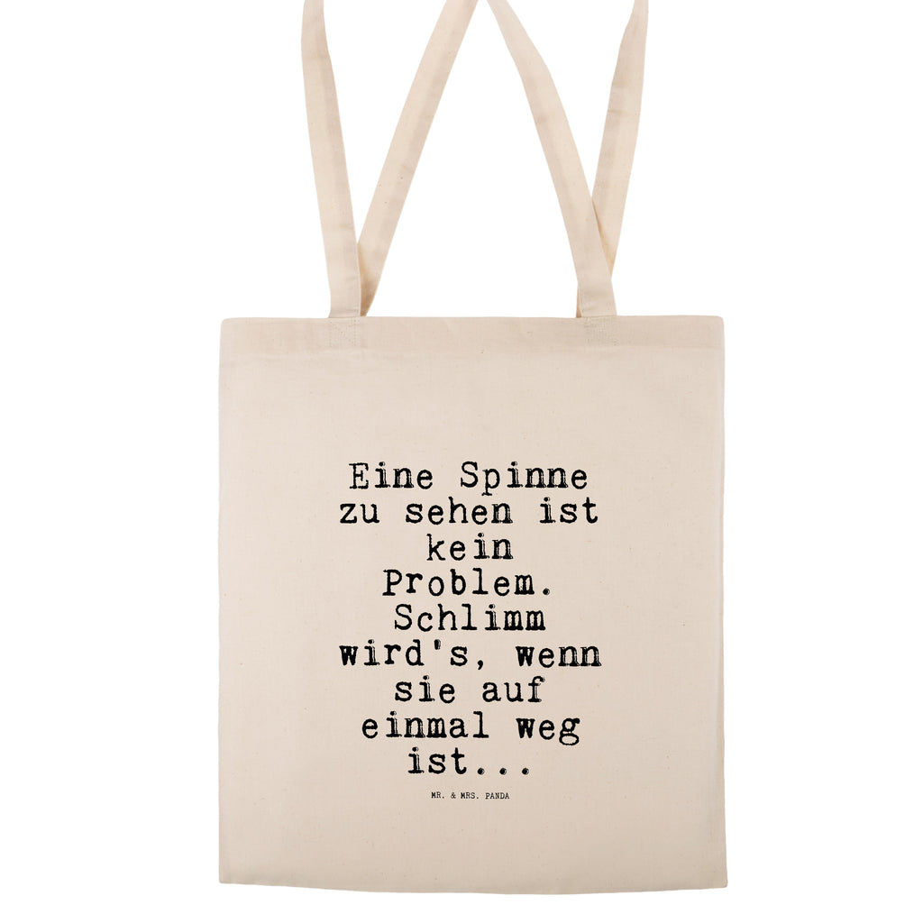 Tragetasche Sprüche und Zitate Eine Spinne zu sehen ist kein Problem. Schlimm wird's, wenn sie auf einmal weg ist... Beuteltasche, Beutel, Einkaufstasche, Jutebeutel, Stoffbeutel, Spruch, Sprüche, lustig, Weisheiten, Zitate, Spruch Sprüche Weisheiten Zitate Lustig Weisheit Worte