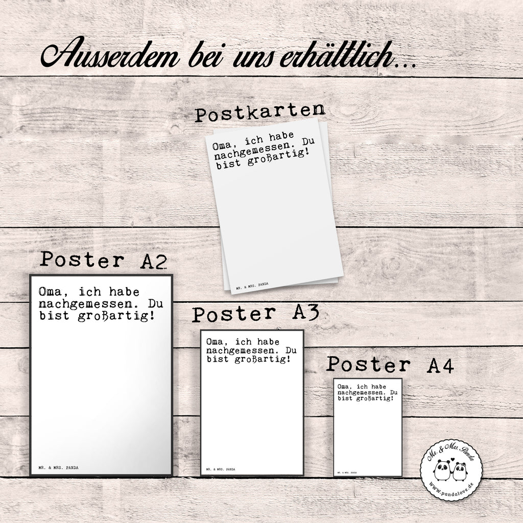 Poster Sprüche und Zitate Oma, ich habe nachgemessen. Du bist großartig! Poster, Wandposter, Bild, Wanddeko, Küchenposter, Kinderposter, Wanddeko Bild, Raumdekoration, Wanddekoration, Handgemaltes Poster, Mr. & Mrs. Panda Poster, Designposter, Kunstdruck, Posterdruck, Spruch, Sprüche, lustig, Weisheiten, Zitate, Spruch Sprüche Weisheiten Zitate Lustig Weisheit Worte