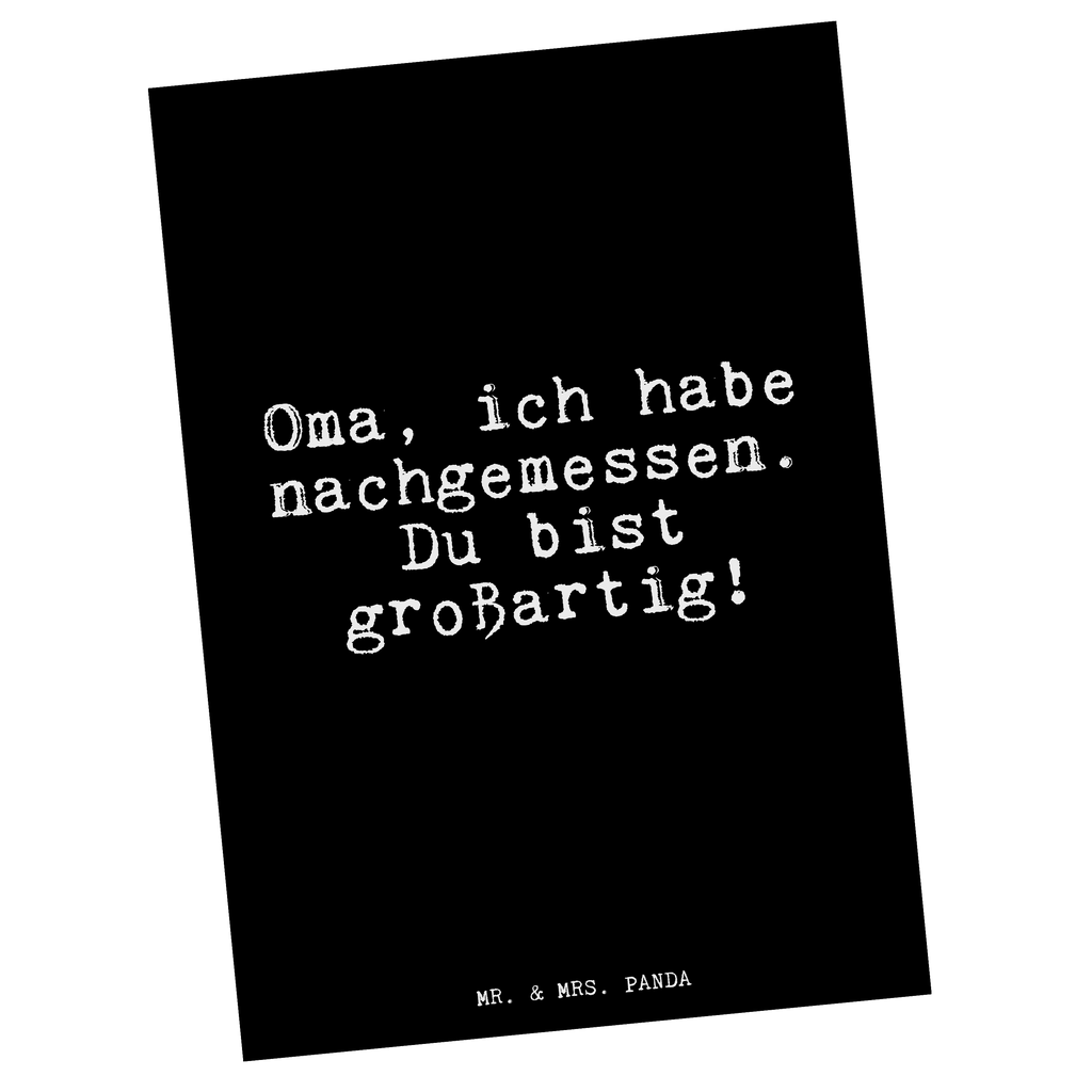 Postkarte Sprüche und Zitate Oma, ich habe nachgemessen. Du bist großartig! Geschenkkarte, Grußkarte, Karte, Einladung, Ansichtskarte, Geburtstagskarte, Einladungskarte, Dankeskarte, Spruch, Sprüche, lustig, Weisheiten, Zitate, Spruch Sprüche Weisheiten Zitate Lustig Weisheit Worte