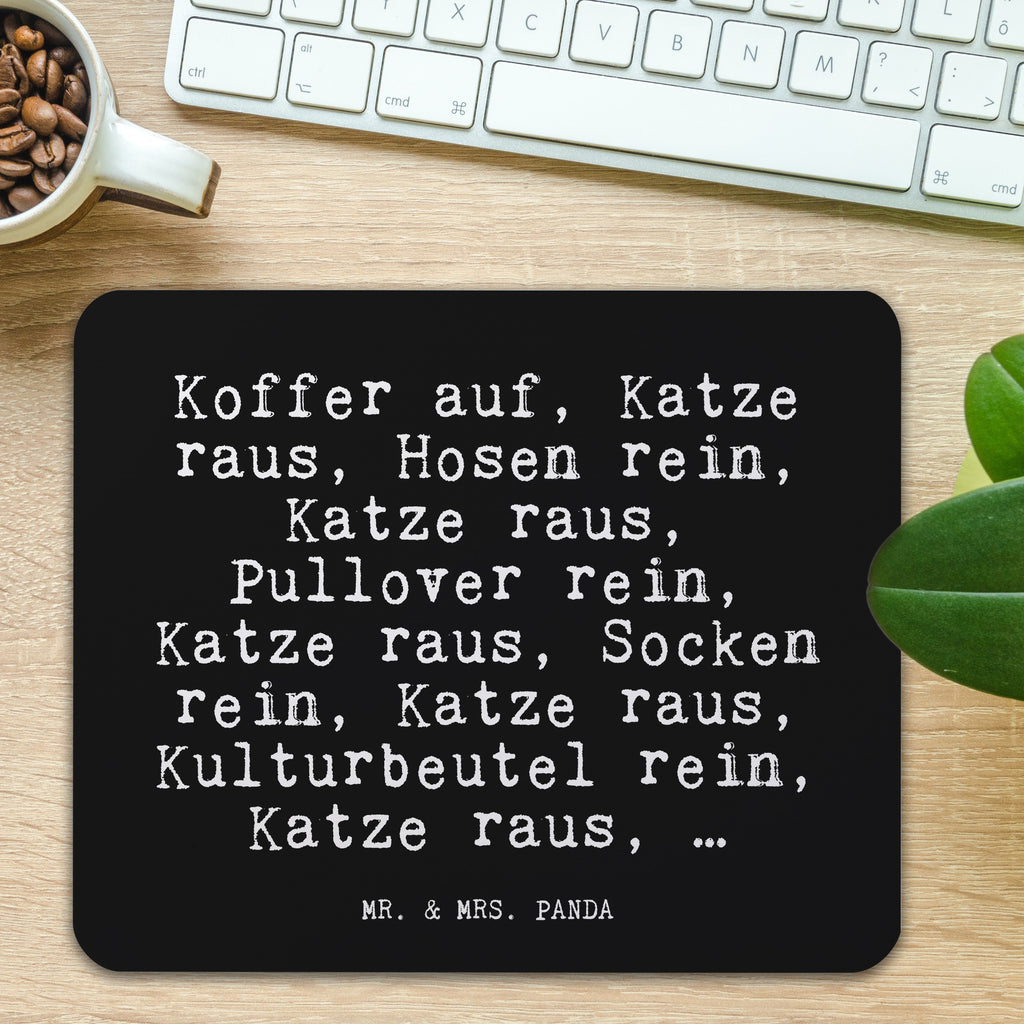 Mauspad Fun Talk Koffer auf, Katze raus, Hosen rein, Katze raus, Pullover rein, Katze raus, Socken rein, Katze raus, Kulturbeutel rein, Katze raus, … Mousepad, Computer zubehör, Büroausstattung, PC Zubehör, Arbeitszimmer, Mauspad, Einzigartiges Mauspad, Designer Mauspad, Spruch, Sprüche, lustig, Weisheiten, Zitate, Glizer Spruch Sprüche Weisheiten Zitate Lustig Weisheit Worte