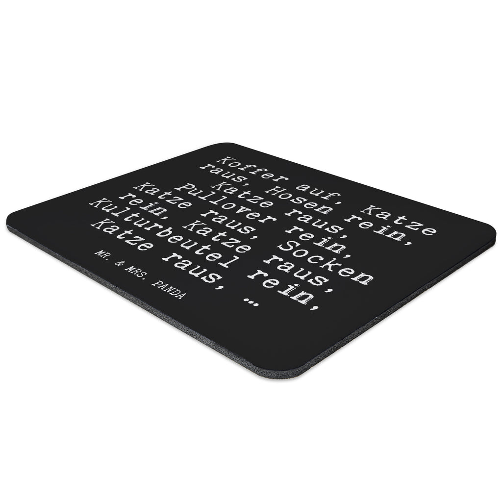 Mauspad Fun Talk Koffer auf, Katze raus, Hosen rein, Katze raus, Pullover rein, Katze raus, Socken rein, Katze raus, Kulturbeutel rein, Katze raus, … Mousepad, Computer zubehör, Büroausstattung, PC Zubehör, Arbeitszimmer, Mauspad, Einzigartiges Mauspad, Designer Mauspad, Spruch, Sprüche, lustig, Weisheiten, Zitate, Glizer Spruch Sprüche Weisheiten Zitate Lustig Weisheit Worte