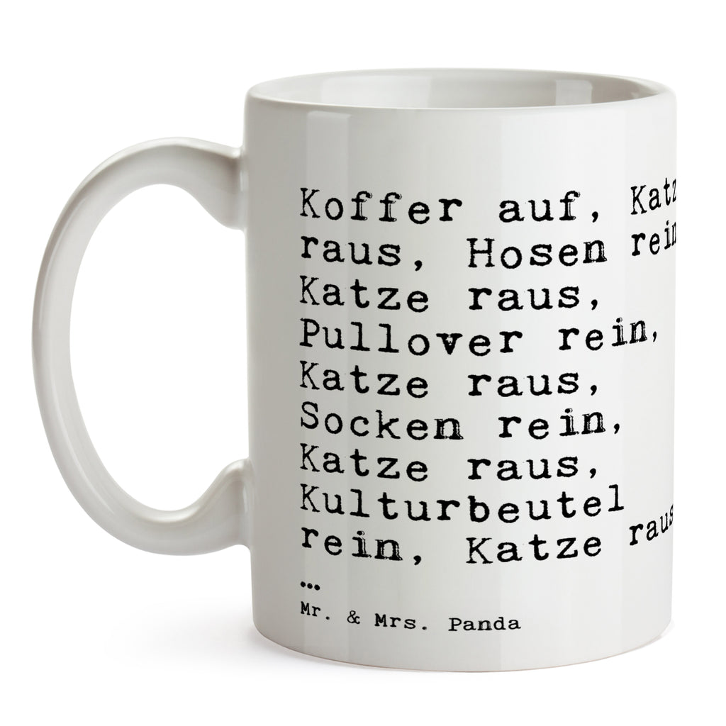 Tasse Sprüche und Zitate Koffer auf, Katze raus, Hosen rein, Katze raus, Pullover rein, Katze raus, Socken rein, Katze raus, Kulturbeutel rein, Katze raus, …