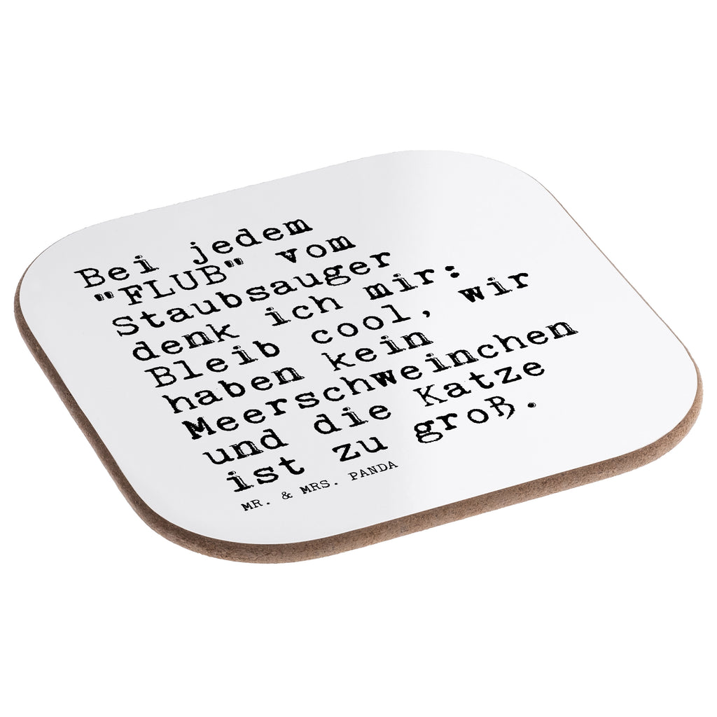 Quadratische Untersetzer Sprüche und Zitate Bei jedem "FLUB" vom Staubsauger denk ich mir: Bleib cool, wir haben kein Meerschweinchen und die Katze ist zu groß. Bierdeckel, Glasuntersetzer, Untersetzer Gläser, Getränkeuntersetzer, Spruch, Sprüche, lustig, Weisheiten, Zitate, Spruch Sprüche Weisheiten Zitate Lustig Weisheit Worte
