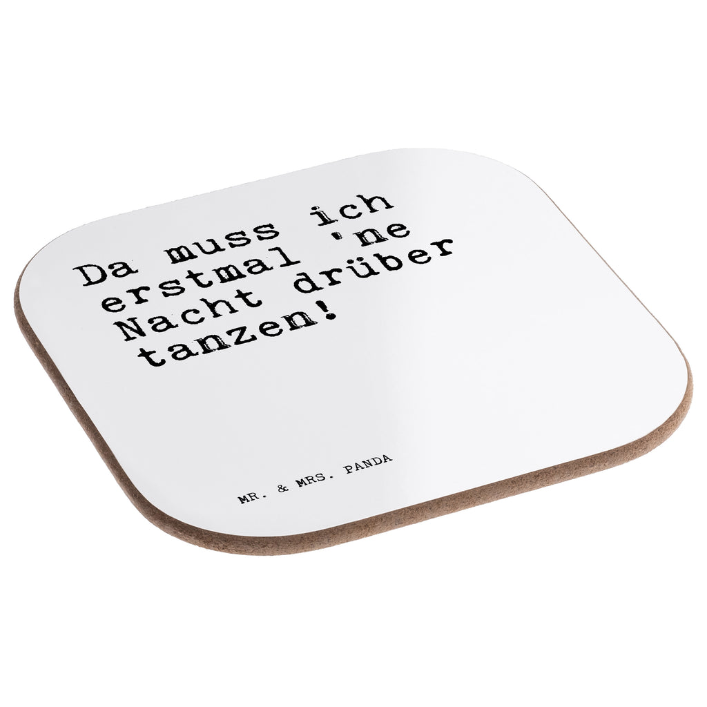 Quadratische Untersetzer Sprüche und Zitate Da muss ich erstmal 'ne Nacht drüber tanzen! Bierdeckel, Glasuntersetzer, Untersetzer Gläser, Getränkeuntersetzer, Spruch, Sprüche, lustig, Weisheiten, Zitate, Spruch Sprüche Weisheiten Zitate Lustig Weisheit Worte