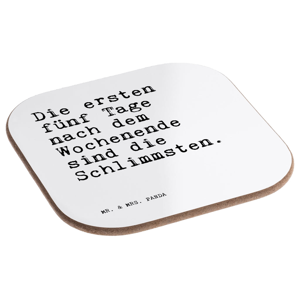 Quadratische Untersetzer Sprüche und Zitate Die ersten fünf Tage nach dem Wochenende sind die Schlimmsten. Bierdeckel, Glasuntersetzer, Untersetzer Gläser, Getränkeuntersetzer, Spruch, Sprüche, lustig, Weisheiten, Zitate, Spruch Sprüche Weisheiten Zitate Lustig Weisheit Worte