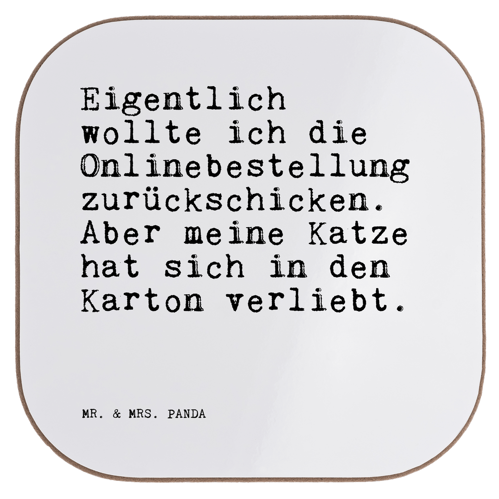 Quadratische Untersetzer Sprüche und Zitate Eigentlich wollte ich die Onlinebestellung zurückschicken. Aber meine Katze hat sich in den Karton verliebt. Bierdeckel, Glasuntersetzer, Untersetzer Gläser, Getränkeuntersetzer, Spruch, Sprüche, lustig, Weisheiten, Zitate, Spruch Sprüche Weisheiten Zitate Lustig Weisheit Worte
