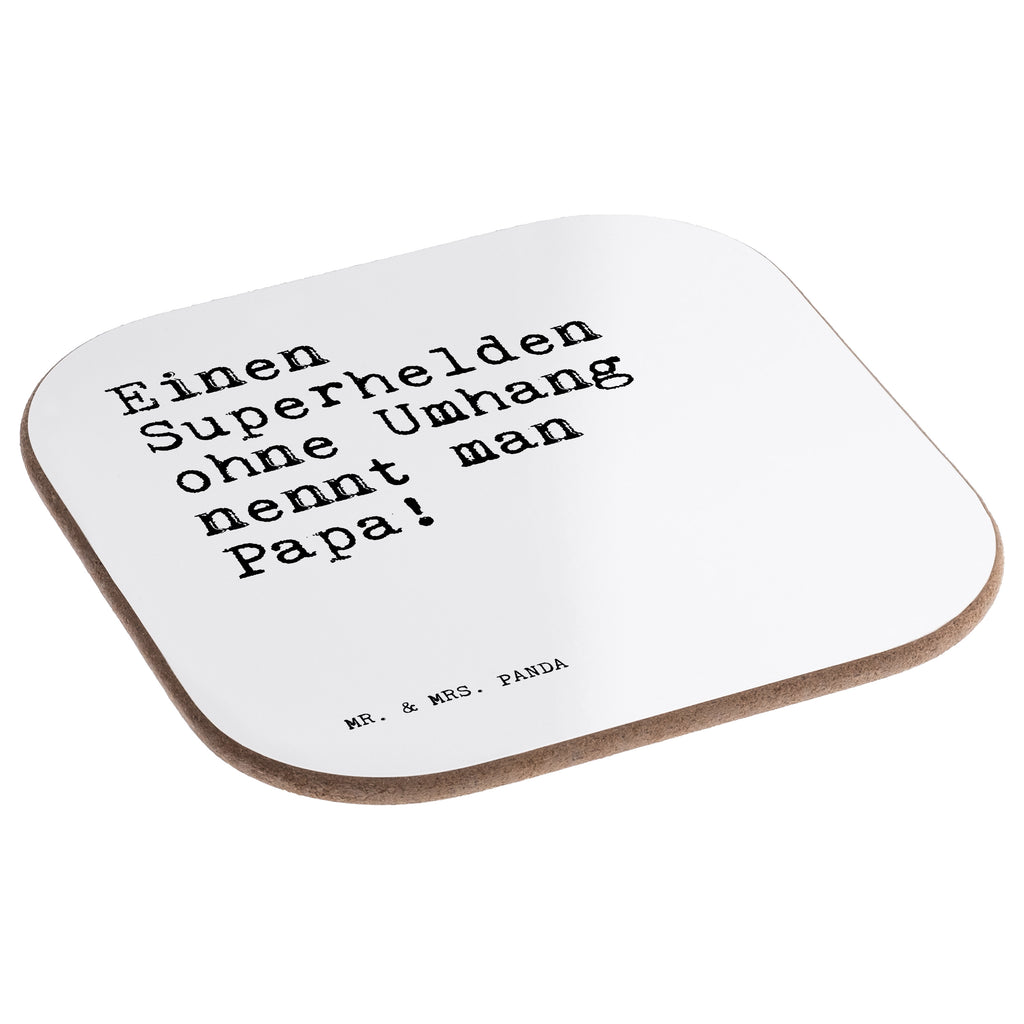 Quadratische Untersetzer Sprüche und Zitate Einen Superhelden ohne Umhang nennt man Papa! Bierdeckel, Glasuntersetzer, Untersetzer Gläser, Getränkeuntersetzer, Spruch, Sprüche, lustig, Weisheiten, Zitate, Spruch Sprüche Weisheiten Zitate Lustig Weisheit Worte