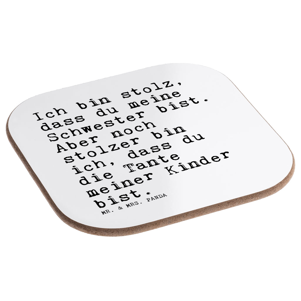 Quadratische Untersetzer Sprüche und Zitate Ich bin stolz, dass du meine Schwester bist. Aber noch stolzer bin ich, dass du die Tante meiner Kinder bist. Bierdeckel, Glasuntersetzer, Untersetzer Gläser, Getränkeuntersetzer, Spruch, Sprüche, lustig, Weisheiten, Zitate, Spruch Sprüche Weisheiten Zitate Lustig Weisheit Worte