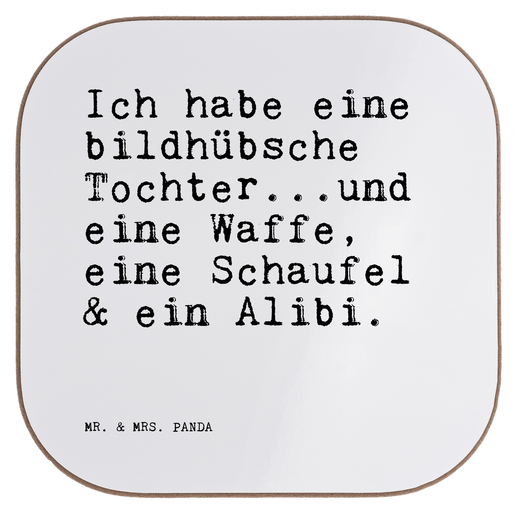 Quadratische Untersetzer Sprüche und Zitate Ich habe eine bildhübsche Tochter...und eine Waffe, eine Schaufel & ein Alibi. Bierdeckel, Glasuntersetzer, Untersetzer Gläser, Getränkeuntersetzer, Spruch, Sprüche, lustig, Weisheiten, Zitate, Spruch Sprüche Weisheiten Zitate Lustig Weisheit Worte