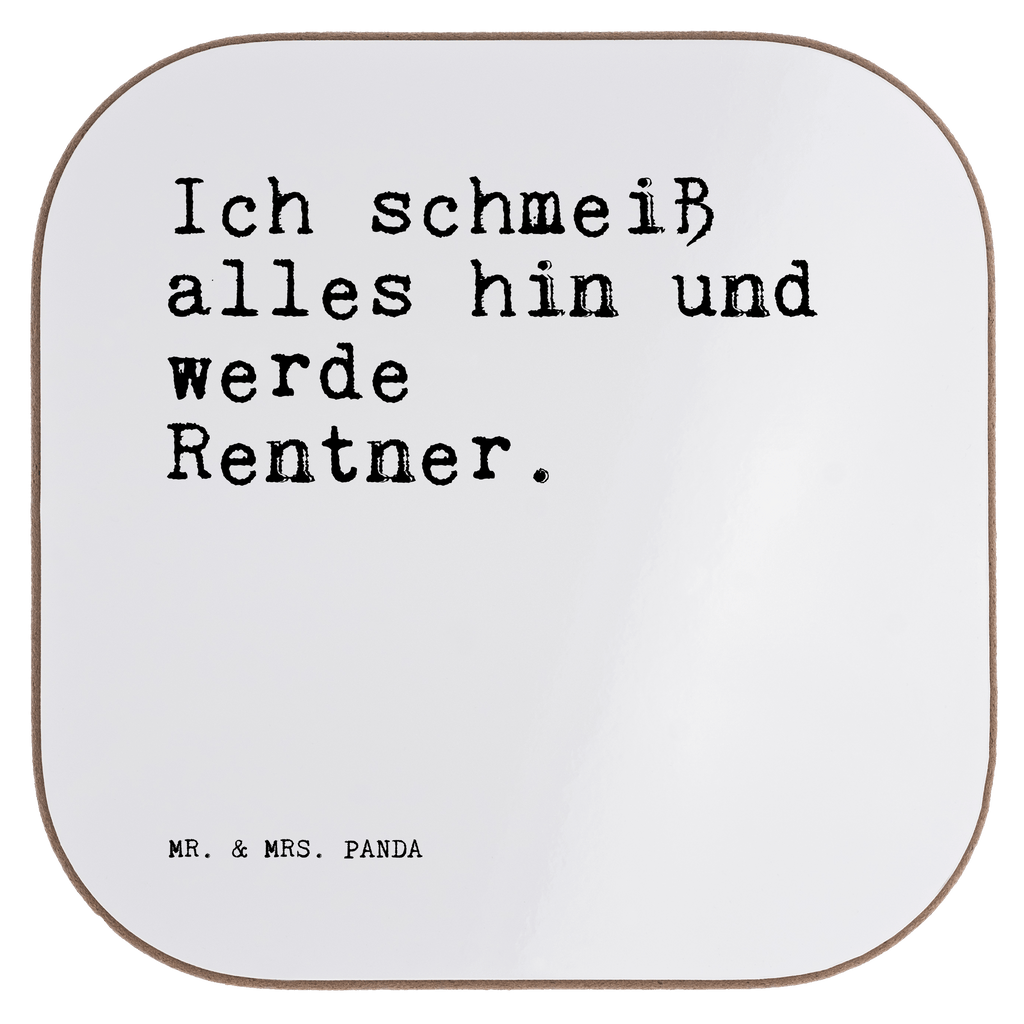 Quadratische Untersetzer Sprüche und Zitate Ich schmeiß alles hin und werde Rentner. Bierdeckel, Glasuntersetzer, Untersetzer Gläser, Getränkeuntersetzer, Spruch, Sprüche, lustig, Weisheiten, Zitate, Spruch Sprüche Weisheiten Zitate Lustig Weisheit Worte