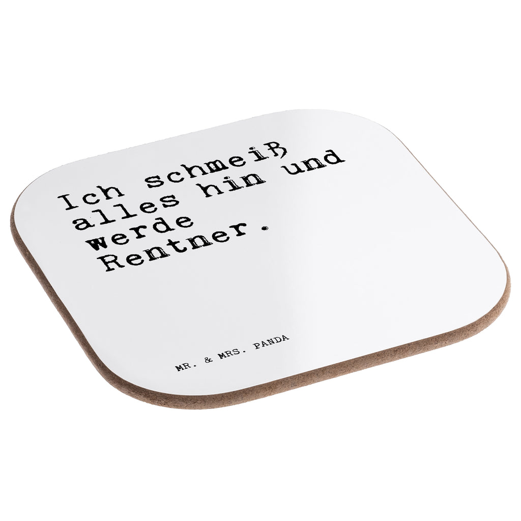 Quadratische Untersetzer Sprüche und Zitate Ich schmeiß alles hin und werde Rentner. Bierdeckel, Glasuntersetzer, Untersetzer Gläser, Getränkeuntersetzer, Spruch, Sprüche, lustig, Weisheiten, Zitate, Spruch Sprüche Weisheiten Zitate Lustig Weisheit Worte