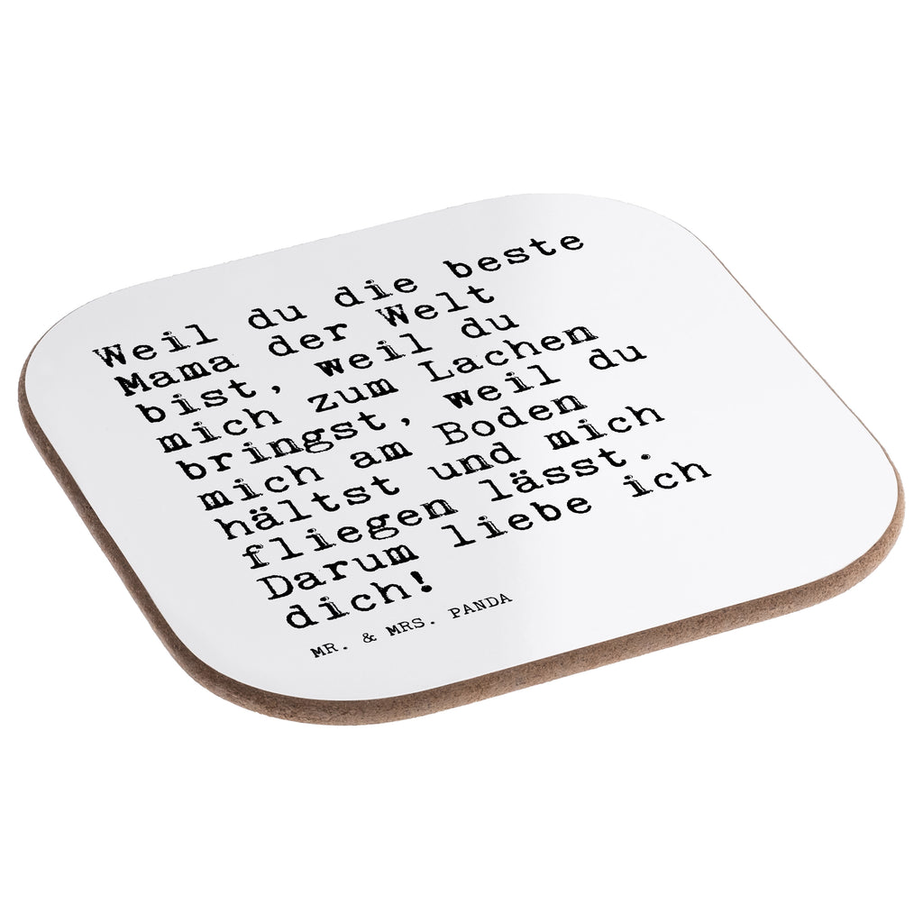 Quadratische Untersetzer Sprüche und Zitate Weil du die beste Mama der Welt bist, weil du mich zum Lachen bringst, weil du mich am Boden hältst und mich fliegen lässt. Darum liebe ich dich! Bierdeckel, Glasuntersetzer, Untersetzer Gläser, Getränkeuntersetzer, Spruch, Sprüche, lustig, Weisheiten, Zitate, Spruch Sprüche Weisheiten Zitate Lustig Weisheit Worte