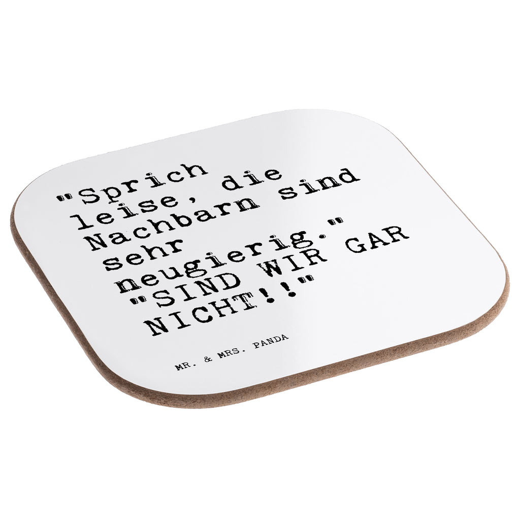 Quadratische Untersetzer Sprüche und Zitate "Sprich leise, die Nachbarn sind sehr neugierig."   "SIND WIR GAR NICHT!!" Bierdeckel, Glasuntersetzer, Untersetzer Gläser, Getränkeuntersetzer, Spruch, Sprüche, lustig, Weisheiten, Zitate, Spruch Sprüche Weisheiten Zitate Lustig Weisheit Worte