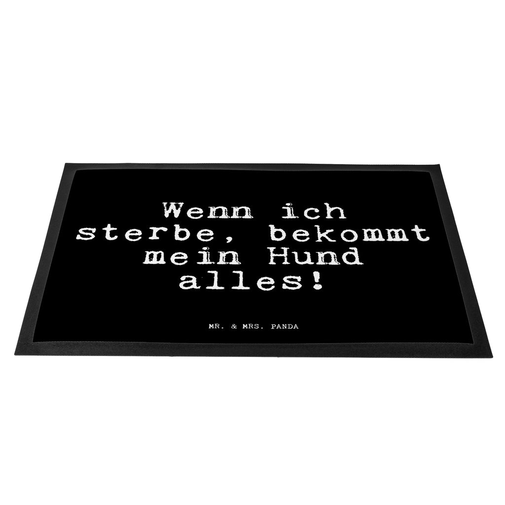 Fußmatte Fun Talk Wenn ich sterbe, bekommt mein Hund alles! Türvorleger, Schmutzmatte, Fußabtreter, Matte, Schmutzfänger, Fußabstreifer, Schmutzfangmatte, Türmatte, Motivfußmatte, Haustürmatte, Vorleger, Spruch, Sprüche, lustig, Weisheiten, Zitate, Glizer Spruch Sprüche Weisheiten Zitate Lustig Weisheit Worte