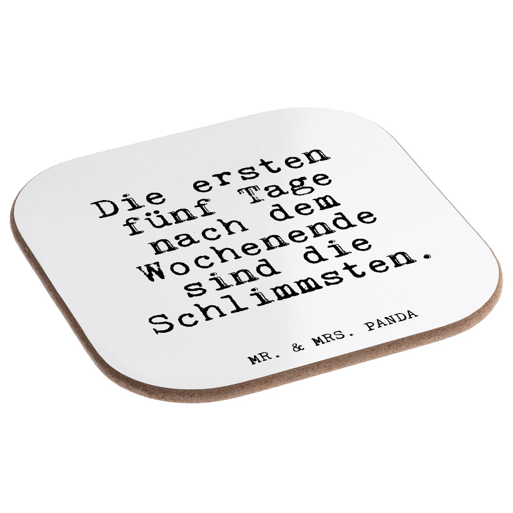 Quadratische Untersetzer Fun Talk Die ersten fünf Tage nach dem Wochenende sind die Schlimmsten. Bierdeckel, Glasuntersetzer, Untersetzer Gläser, Getränkeuntersetzer, Spruch, Sprüche, lustig, Weisheiten, Zitate, Glizer Spruch Sprüche Weisheiten Zitate Lustig Weisheit Worte
