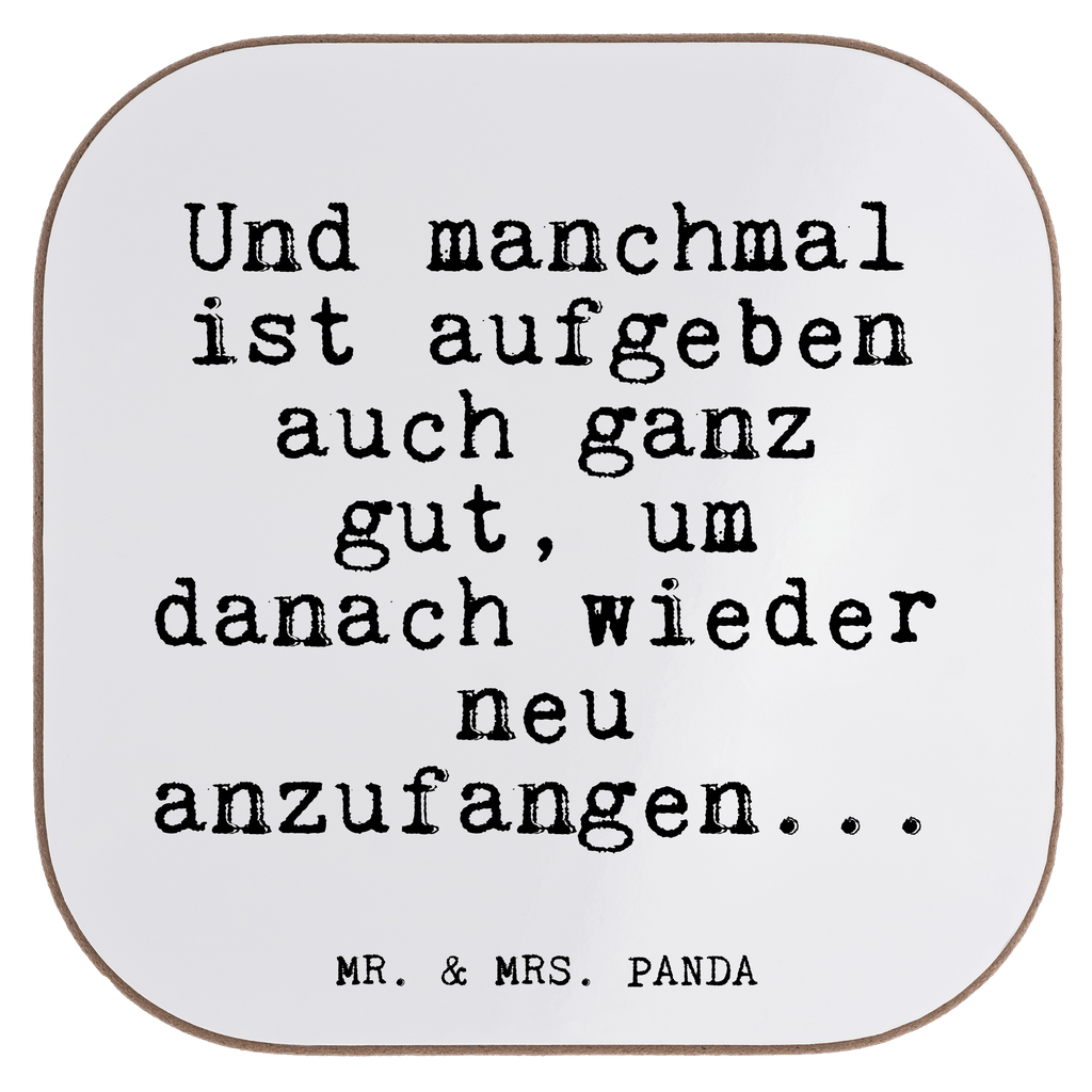 Quadratische Untersetzer Fun Talk Und manchmal ist aufgeben auch ganz gut, um danach wieder neu anzufangen... Bierdeckel, Glasuntersetzer, Untersetzer Gläser, Getränkeuntersetzer, Spruch, Sprüche, lustig, Weisheiten, Zitate, Glizer Spruch Sprüche Weisheiten Zitate Lustig Weisheit Worte