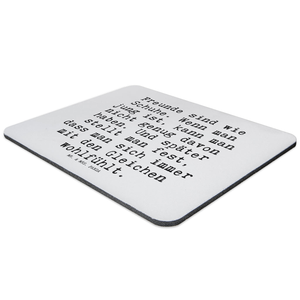 Mauspad Sprüche und Zitate Freunde sind wie Schuhe. Wenn man jung ist, kann man nicht genug davon haben. Und später stellt man fest, dass man sich immer mit den Gleichen wohlfühlt. Mousepad, Computer zubehör, Büroausstattung, PC Zubehör, Arbeitszimmer, Mauspad, Einzigartiges Mauspad, Designer Mauspad, Spruch, Sprüche, lustig, Weisheiten, Zitate, Spruch Sprüche Weisheiten Zitate Lustig Weisheit Worte